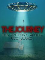 Watch The Journey: The Anthony Woods UFO Encounter Vumoo