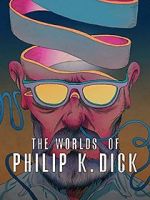 Watch The Worlds of Philip K. Dick Vumoo