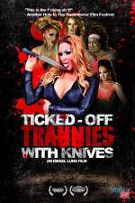 Watch Ticked-Off Trannies with Knives Vumoo