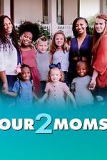 Watch Our 2 Moms (TV Special 2022) Vumoo