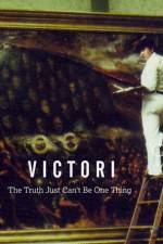 Watch Victori: The Truth Just Can't Be One Thing Vumoo