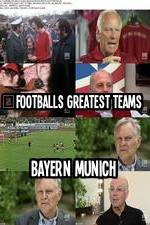 Watch Footballs Greatest Teams Bayern Munich Vumoo