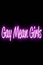 Watch Gay Mean Girls Vumoo