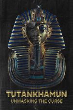 Watch Tutankhamun: Unmasking the Curse Vumoo