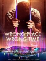 Watch Wrong Place Wrong Time Vumoo