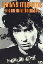Watch Johnny Thunders and the Heartbreakers: Dead or Alive Vumoo