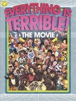 Watch Everything Is Terrible: The Movie Vumoo