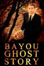 Watch Bayou Ghost Story Vumoo