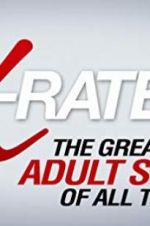 Watch X-Rated 2: The Greatest Adult Stars of All Time! Vumoo