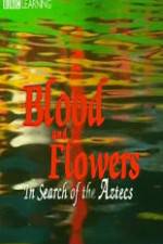 Watch Blood and Flowers - In Search of the Aztecs Vumoo