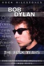 Watch Bob Dylan - The Folk Years Vumoo