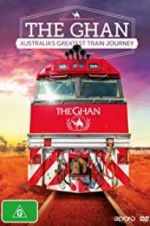 Watch The Ghan: Australia\'s Greatest Train Journey Vumoo