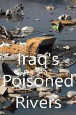 Watch Iraq\'s Poisoned Rivers Vumoo