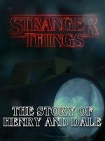 Watch Stranger Things: The Story of Henry and Dale Vumoo