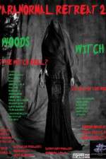 Watch Paranormal Retreat 2-The Woods Witch Vumoo
