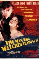 Watch The Man Who Watched Trains Go By Vumoo