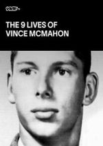 Watch The Nine Lives of Vince McMahon Vumoo