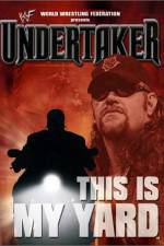 Watch WWE Undertaker This Is My Yard Vumoo