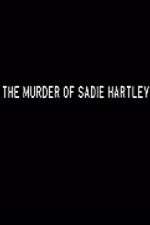 Watch The Murder of Sadie Hartley Vumoo