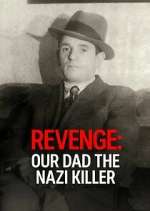 Watch Revenge: Our Dad The Nazi Killer Vumoo