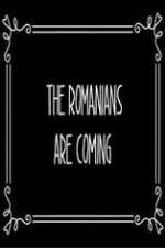Watch The Romanians Are Coming Vumoo