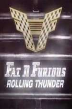 Watch Fat N Furious Rolling Thunder Vumoo