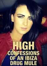 Watch High: Confessions of an Ibiza Drug Mule Vumoo