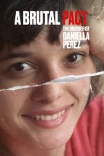 Watch Pacto Brutal: O Assassinato de Daniella Perez Vumoo