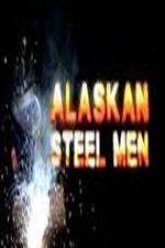 Watch Alaskan Steel Men Vumoo