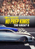 Watch Street Outlaws: No Prep Kings: The Great 8 Vumoo