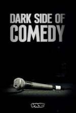 Watch Dark Side of Comedy Vumoo