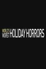 Watch Worlds Worst Holiday Horrors Vumoo