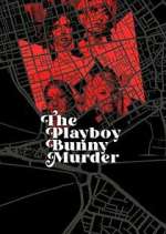 Watch The Playboy Bunny Murder Vumoo