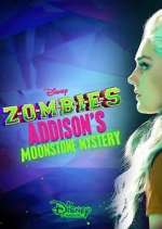 Watch ZOMBIES: Addison's Moonstone Mystery Vumoo