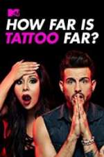 Watch How Far Is Tattoo Far? Vumoo
