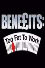 Watch Benefits: Too Fat to Work Vumoo