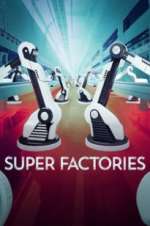 Watch Super Factories Vumoo