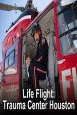 Watch Life Flight: Trauma Center Houston Vumoo