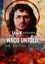 Watch Waco Untold: The British Stories Vumoo