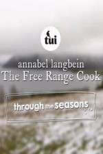 Watch Annabel Langbein The Free Range Cook: Through the Seasons Vumoo