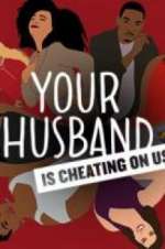 Watch Your Husband Is Cheating On Us Vumoo