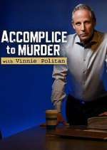 Watch Accomplice to Murder with Vinnie Politan Vumoo