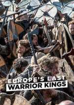 Watch Europe's Last Warrior Kings Vumoo