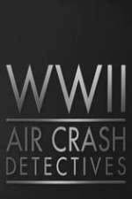 Watch World War II Air Crash Detectives Vumoo