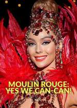 Watch Moulin Rouge: Yes We Can-Can! Vumoo