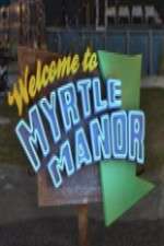 Watch Welcome to Myrtle Manor Vumoo
