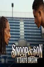 Watch Snoop & Son: A Dad's Dream Vumoo