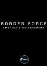 Watch Border Force: America's Gatekeepers Vumoo