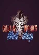 Watch Goblin Works Mod Shop Vumoo