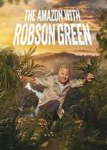 Watch Into the Amazon with Robson Green Vumoo